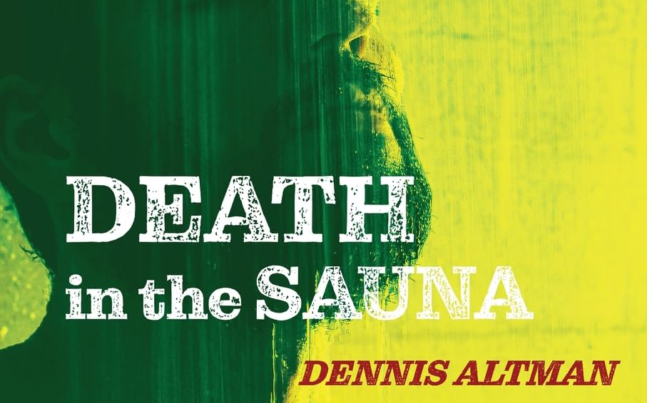 Jay Daniel Thompson reviews ‘Death in the Sauna’ by Dennis Altman
